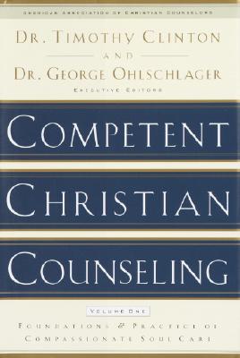 Competent Christian Counseling (Volume One)