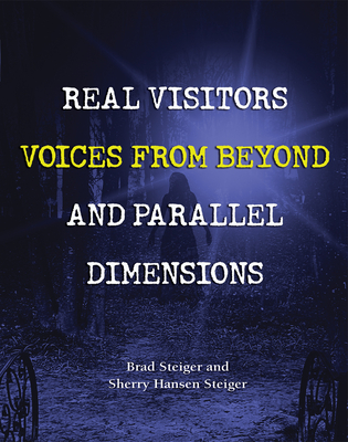 Real Visitors, Voices From Beyond, And Parallel Dimensions