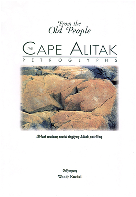 The Cape Alitak Petroglyphs: From the Old People