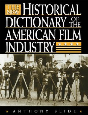 The New Historical Dictionary of the American Film Industry