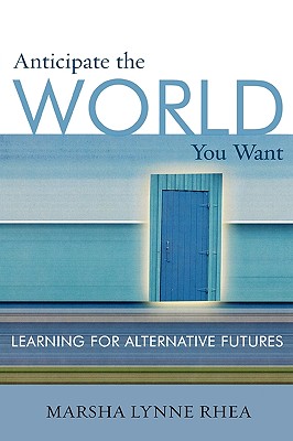 Anticipate the World You Want