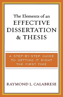 The Elements of an Effective Dissertation and Thesis