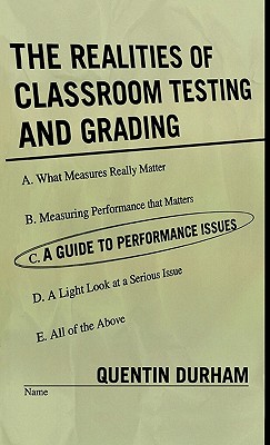 The Realities of Classroom Testing and Grading