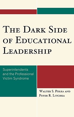 The Dark Side of Educational Leadership