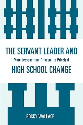 The Servant Leader and High School Change