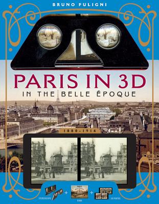 Paris in 3D in the Belle Epoque