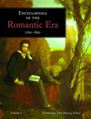 Encyclopedia of the Romantic Era, 1760-1850