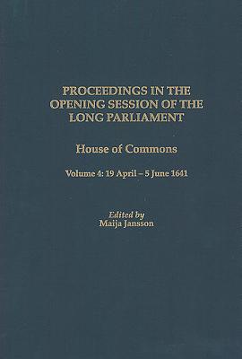Proceedings of the Long Parliament, Volume 4