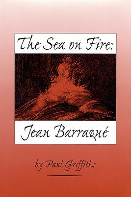 The Sea on Fire: Jean Barraque