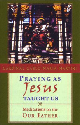Praying as Jesus Taught Us