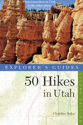 Explorer's Guide 50 Hikes in Utah