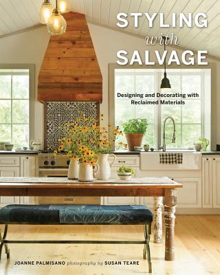 Styling with Salvage – Designing and Decorating with Reclaimed Materials