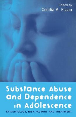 Substance Abuse and Dependence in Adolescence