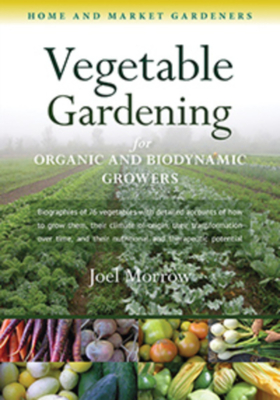 Vegetable Gardening for Organic and Biodynamic Growers