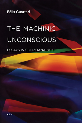 The Machinic Unconscious