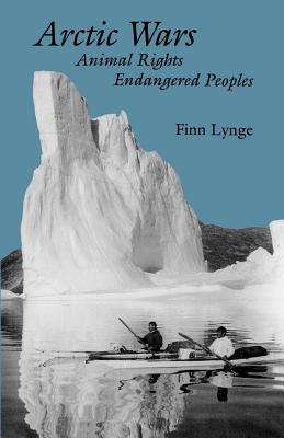 Arctic Wars, Animal Rights, Endangered Peoples