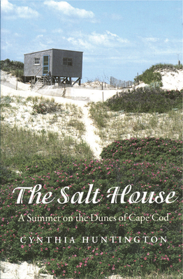 The Salt House - A Summer on the Dunes of Cape Cod