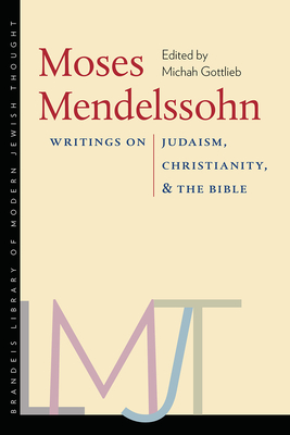 Moses Mendelssohn - Writings on Judaism, Christianity, and the Bible