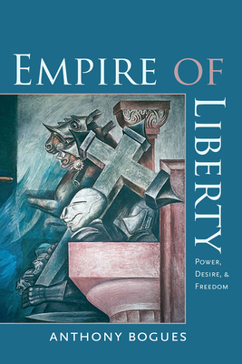 Empire of Liberty - Power, Desire, and Freedom