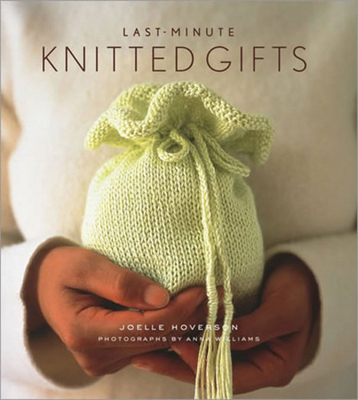 Last Minute Knitted Gifts