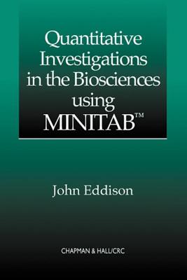 Quantitative Investigations in the Biosciences using MINITAB