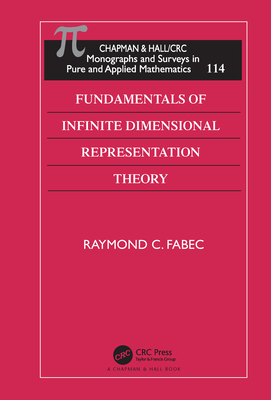 Fundamentals of Infinite Dimensional Representation Theory