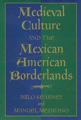 Medieval Culture and the Mexican American Borderlands