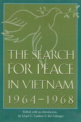 The Search for Peace in Vietnam, 1964-1968