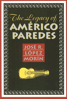 The Legacy of Americo Paredes