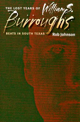 The Lost Years of William S. Burroughs