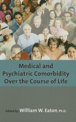 Medical and Psychiatric Comorbidity Over the Course of Life