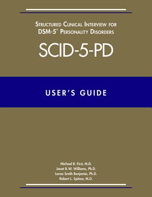 User`s Guide for the Structured Clinical Interview for DSM–5® Personality Disorders (SCID–5–PD)