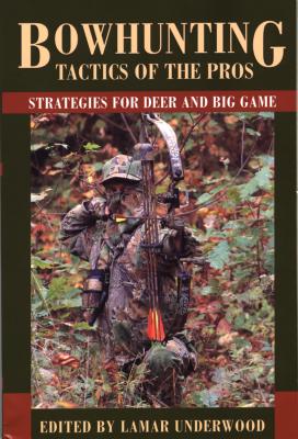 Bowhunting Tactics of the Pros