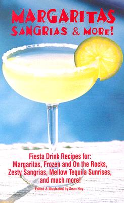 Margaritas, Sangrias & More!