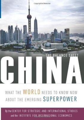 China - The Balance Sheet - What the World Needs to Know Now About the Emerging Superpower