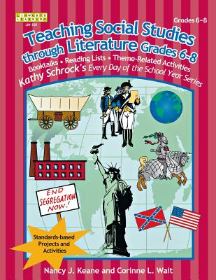 Teaching Social Studies Through Literature, Grades 6-8