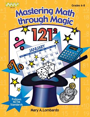 Mastering Math Through Magic, Grades 6-8