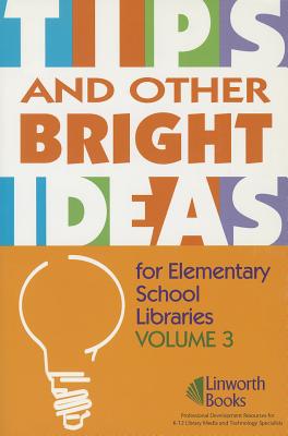 TIPS and Other Bright Ideas for Elementary School Libraries