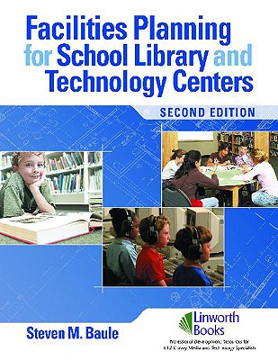 Facilities Planning for School Library Media and Technology Centers