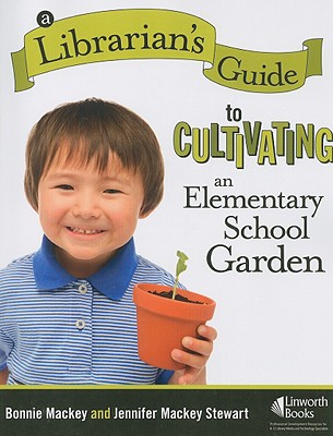 A Librarian's Guide to Cultivating an Elementary School Garden