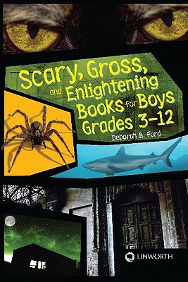 Scary, Gross, and Enlightening Books for Boys Grades 3-12