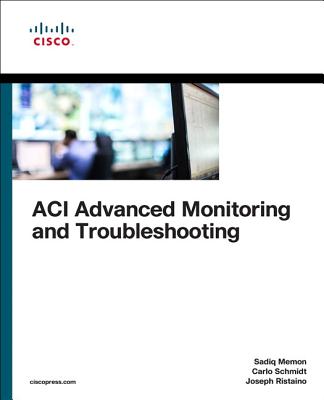 ACI Advanced Monitoring and Troubleshooting