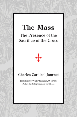 The Mass - The Presence of the Sacrifice of the Cross