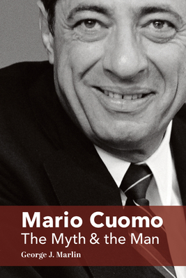 Mario Cuomo - The Myth and the Man