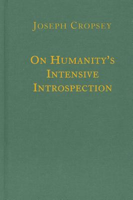 On Humanity`s Intensive Introspection