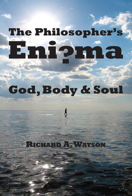 The Philosopher`s Enigma - God, Body and Soul