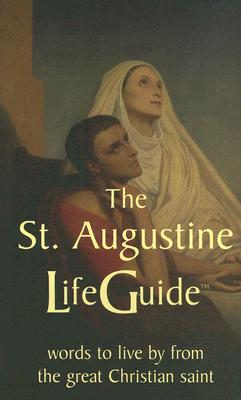 St Augustine LifeGuide – Words to Live By from the Great Christian Saint