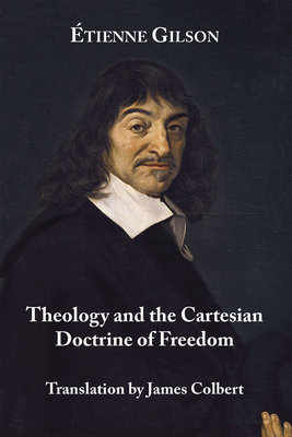 Theology and the Cartesian Doctrine of Freedom