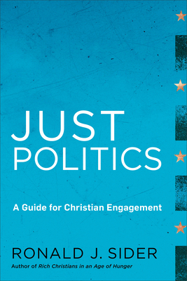 Just Politics - A Guide for Christian Engagement