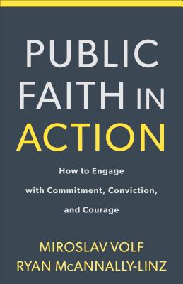 Public Faith in Action - How to Engage with Commitment, Conviction, and Courage